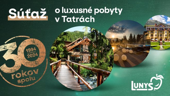 Oslávme 30 rokov spolu – Súťaž o luxusné pobyty v Tatrách!